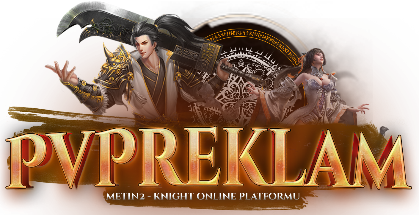 Metin2 Pvp ve Knightonline Pvp Server Reklam Platformu l PvpReklam.com